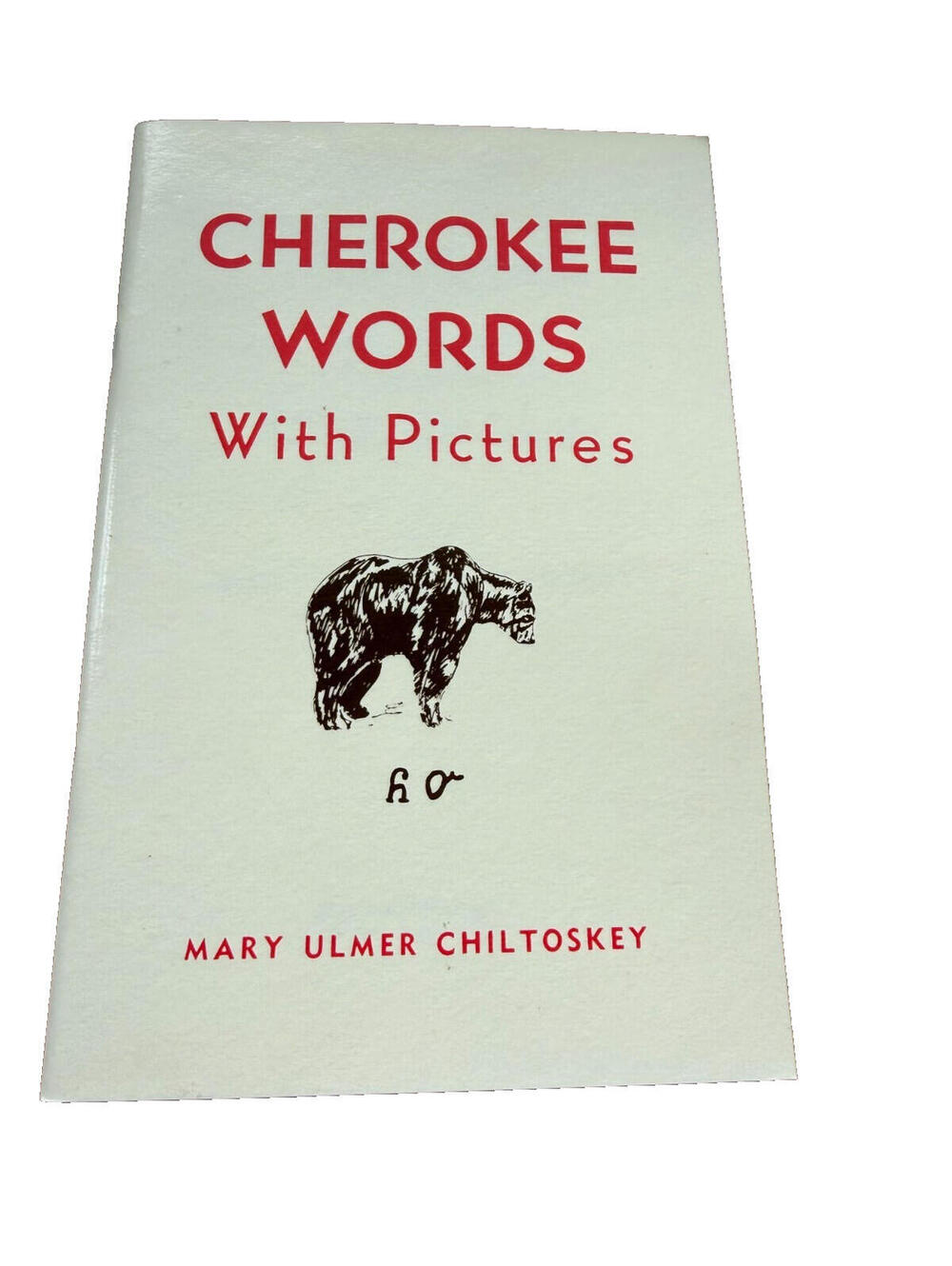 1972 Cherokee Words With Pictures By Mary Ulmer Chiltoskey Softcover Vintage